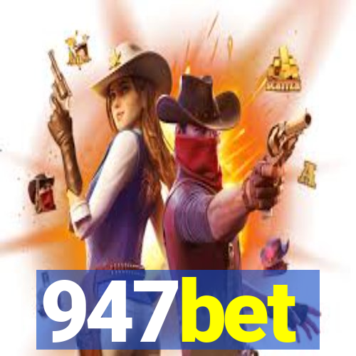 947bet