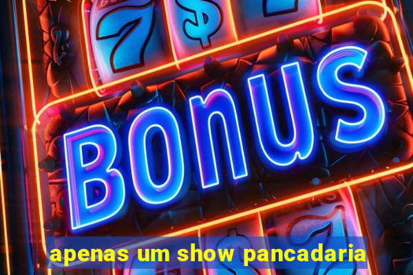 apenas um show pancadaria