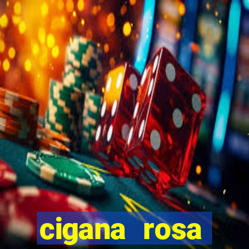 cigana rosa vermelha historia