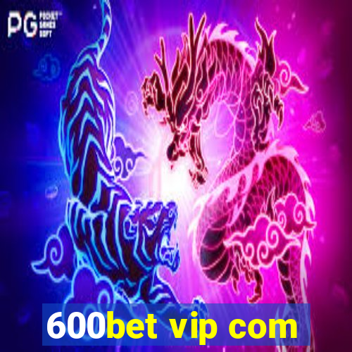 600bet vip com