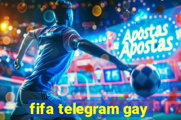 fifa telegram gay