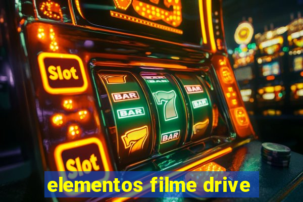 elementos filme drive