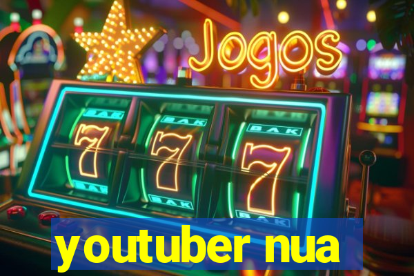 youtuber nua