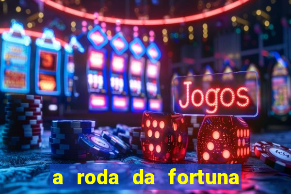 a roda da fortuna o que ele sente por mim