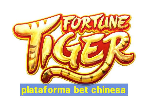 plataforma bet chinesa