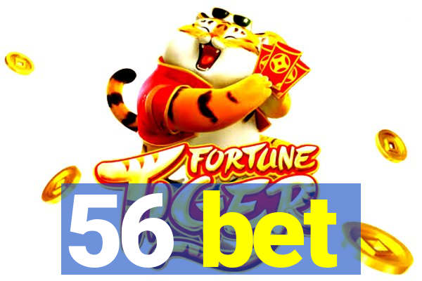 56 bet