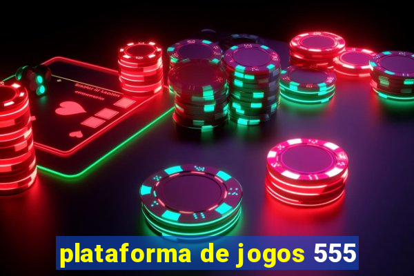 plataforma de jogos 555