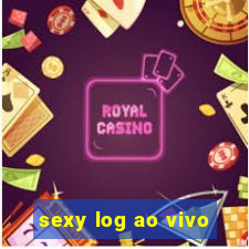 sexy log ao vivo