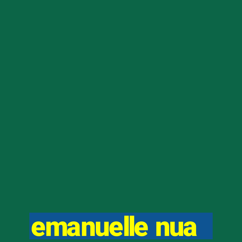 emanuelle nua