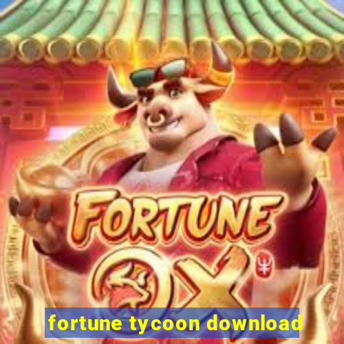 fortune tycoon download