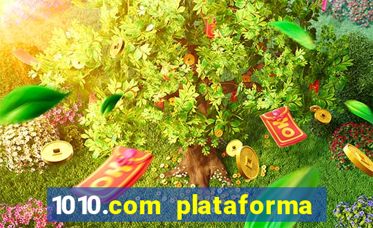 1010.com plataforma de jogos