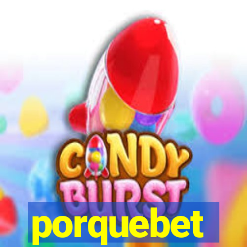 porquebet