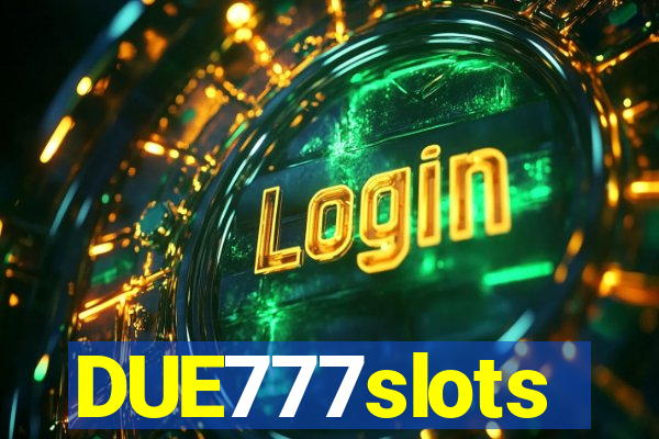 DUE777slots