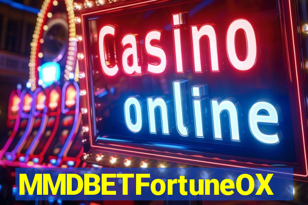 MMDBETFortuneOX