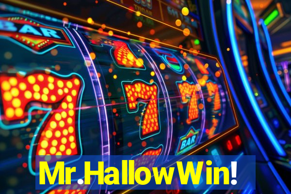 Mr.HallowWin!