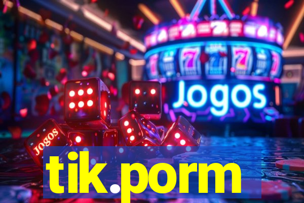 tik.porm