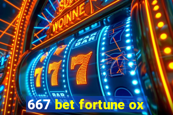 667 bet fortune ox