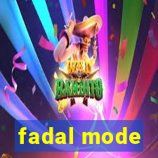 fadal mode