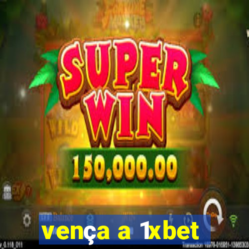 vença a 1xbet