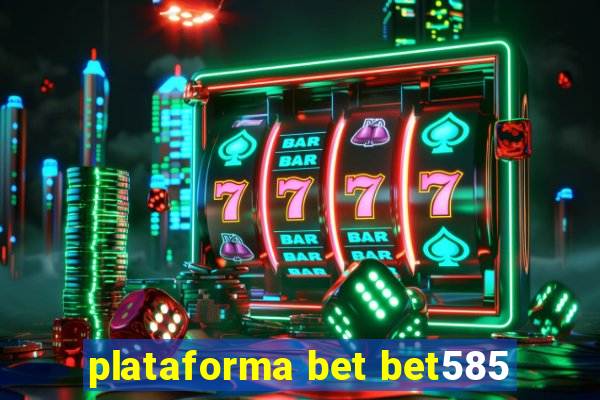 plataforma bet bet585