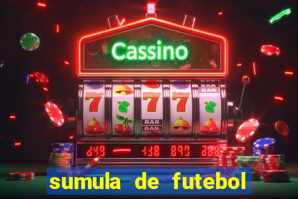 sumula de futebol de campo cbf