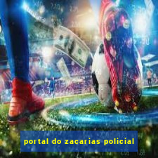 portal do zacarias policial