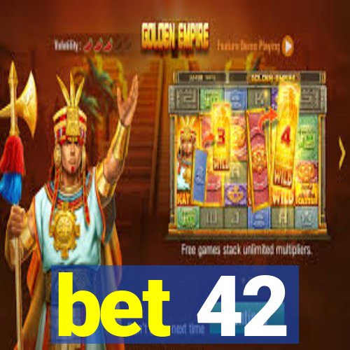 bet 42