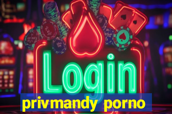 privmandy porno