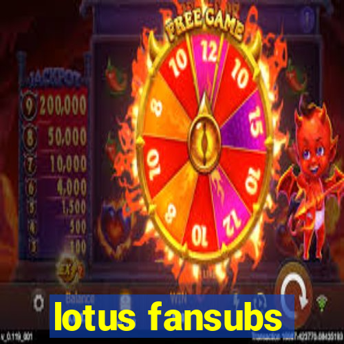 lotus fansubs