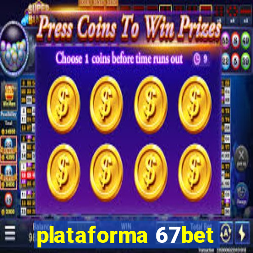 plataforma 67bet