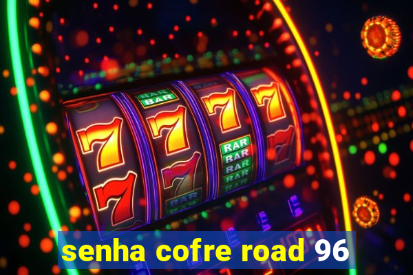 senha cofre road 96