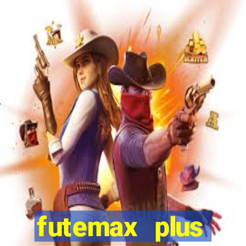 futemax plus futebol ao vivo