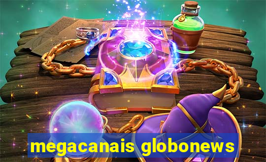 megacanais globonews