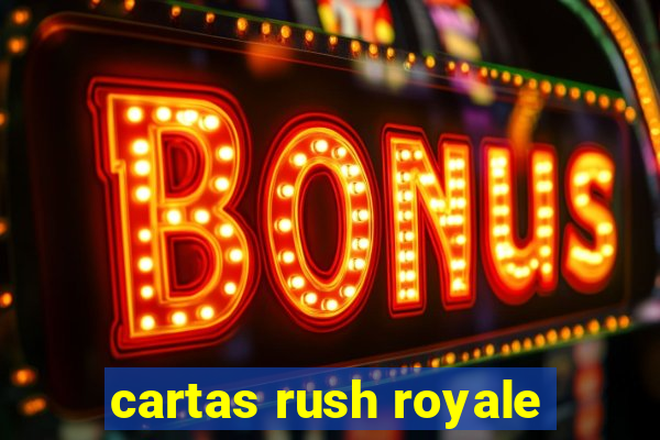 cartas rush royale