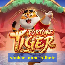 sonhar com bilhete de loteria