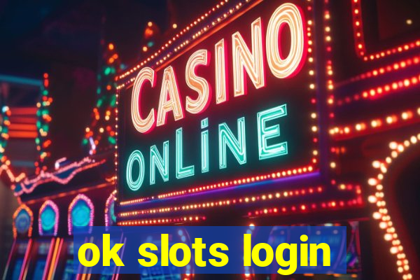 ok slots login