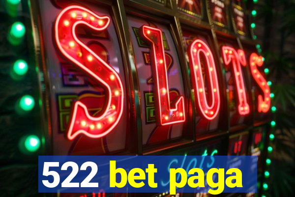 522 bet paga