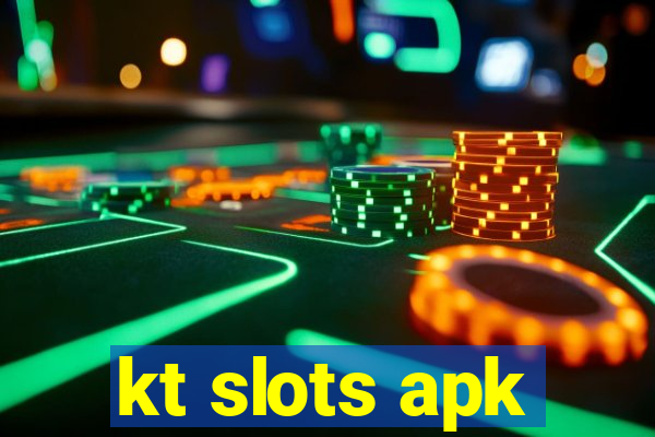 kt slots apk