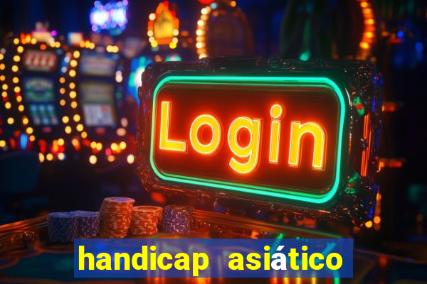 handicap asiático o que é