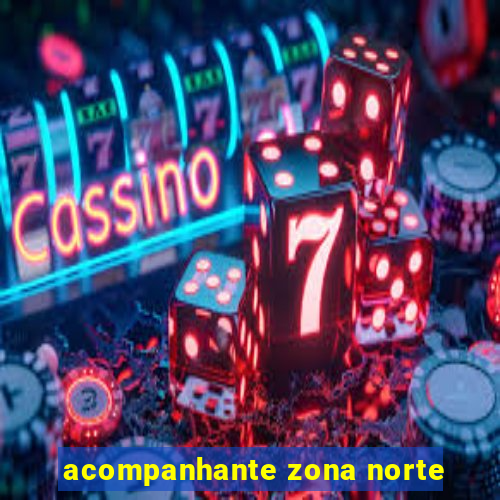 acompanhante zona norte