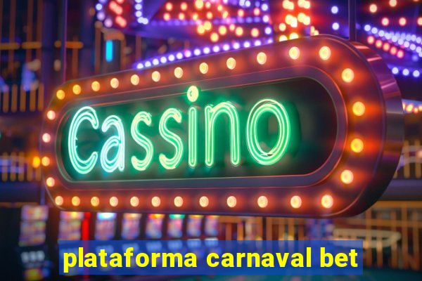 plataforma carnaval bet