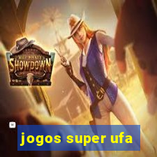 jogos super ufa