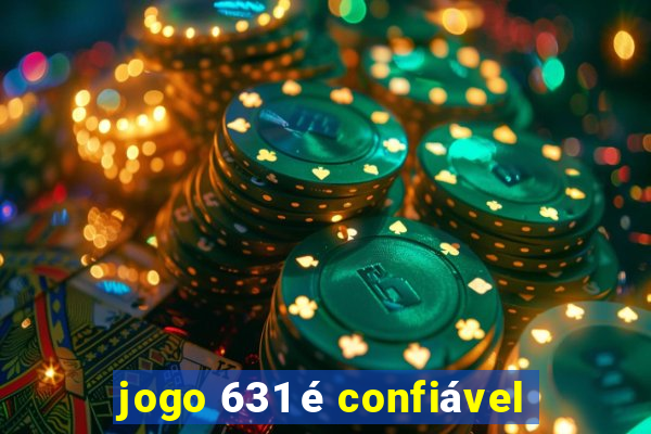 jogo 631 é confiável