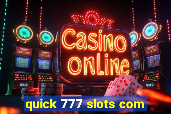 quick 777 slots com