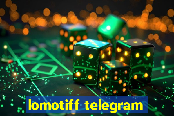 lomotiff telegram