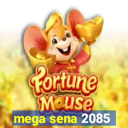 mega sena 2085