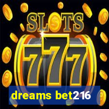 dreams bet216