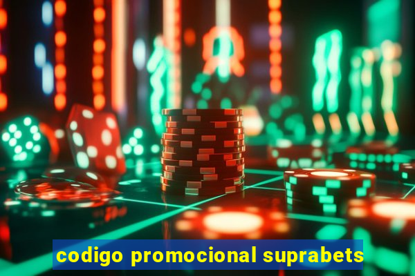 codigo promocional suprabets