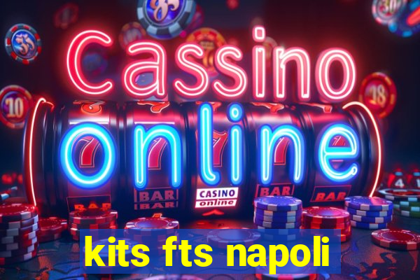 kits fts napoli