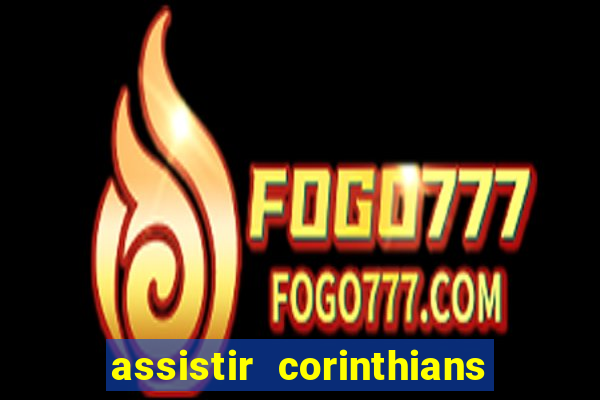 assistir corinthians x botafogo futemax tv